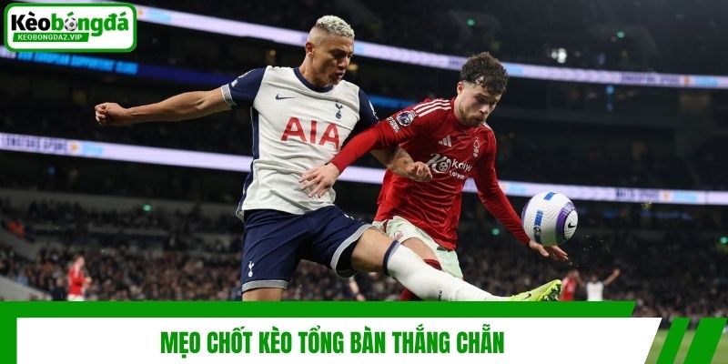 Mẹo chốt kèo tổng bàn thắng chẵn