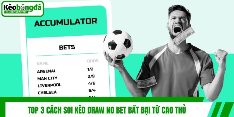 Top 3 cách soi kèo Draw No Bet bất bại từ cao thủ
