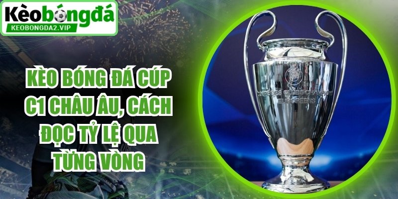 Kèo Bóng Đá Cúp C1 Châu Âu